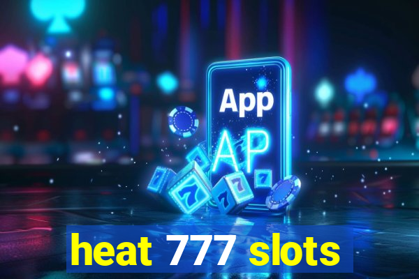 heat 777 slots